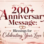 200+ Anniversary Message Blessings for Celebrating Your Love