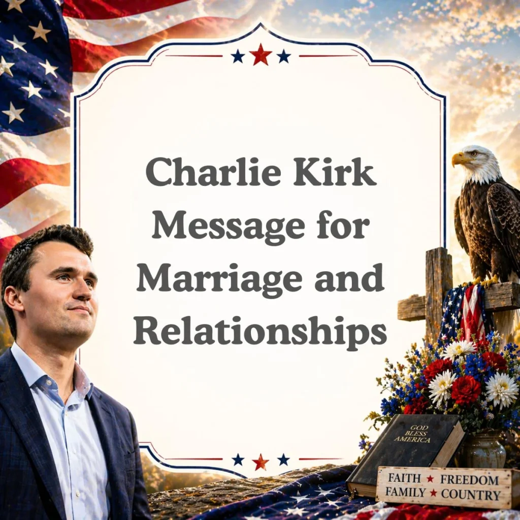 Charlie Kirk Message for Marriage and Relationships