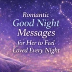 Romantic Good Night Messages for Her to Feel Loved Every Night