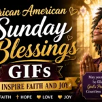 African American Sunday Blessings GIFs to Inspire Faith and Joy