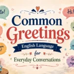 Common Greetings English Language for Everyday Conversations